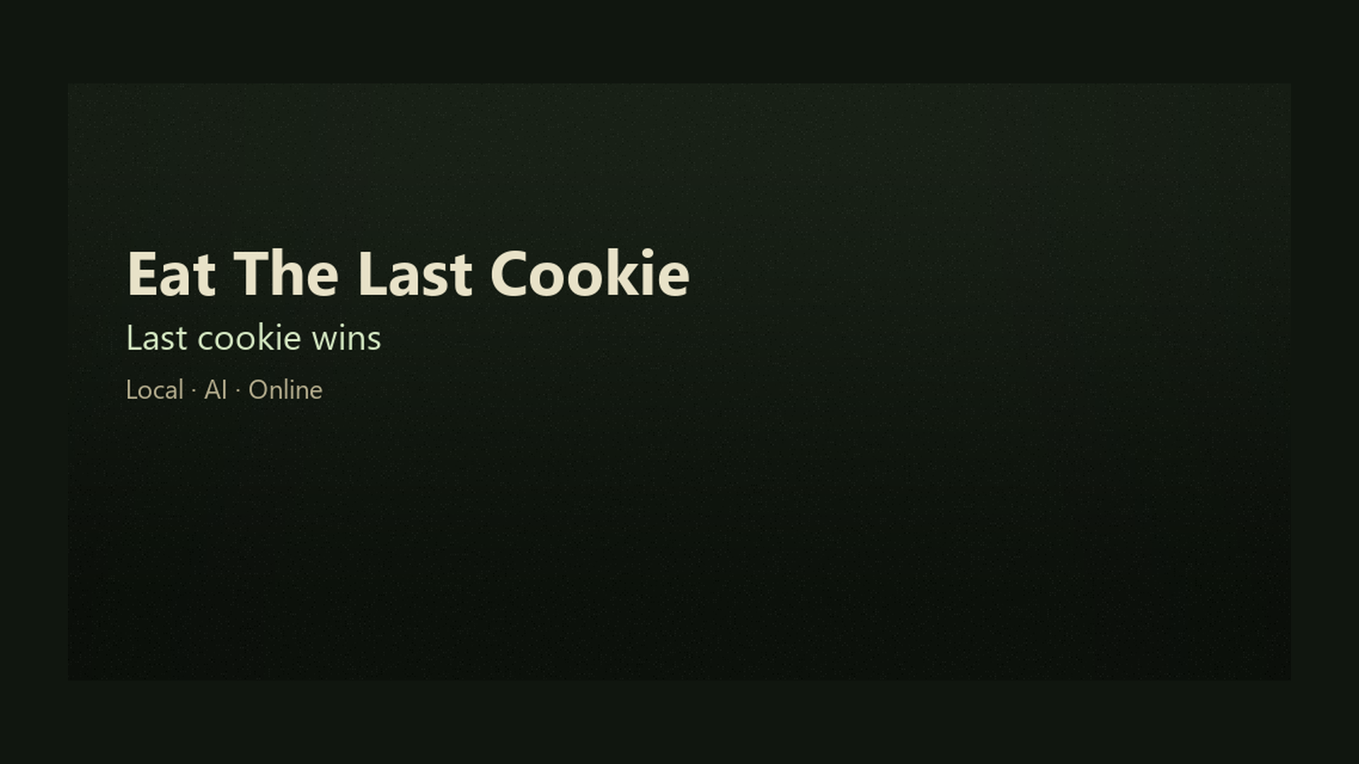 Eat The Last Cookie — last cookie wins